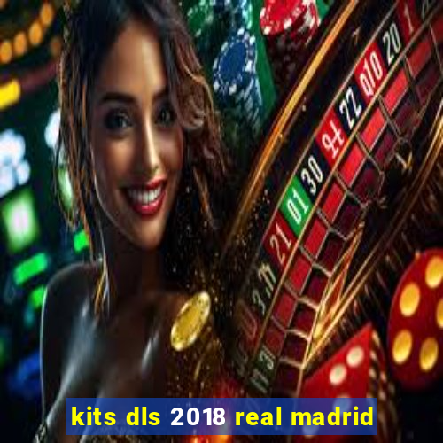 kits dls 2018 real madrid